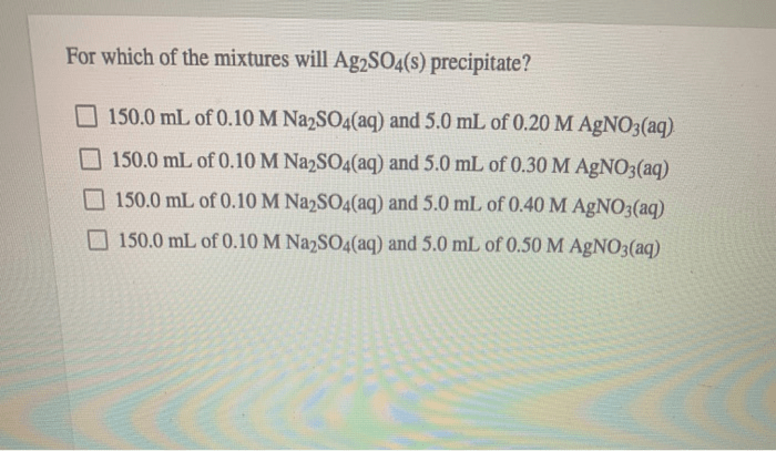 For which of the mixtures will ag2so4 s precipitate